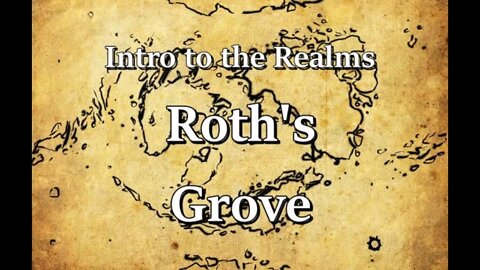 Intro to the Realms S2E9 - Roth's Grove