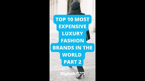 Top 10 Most Expensive Luxury Fashion Brands In The World PART 2