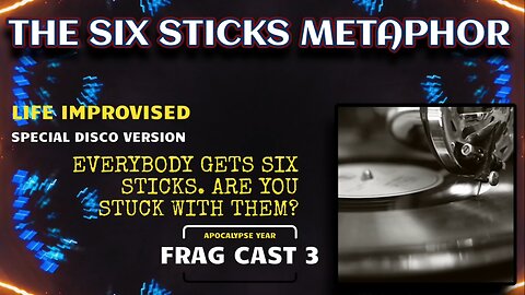 Six Sticks Metaphor: Full Metal Fragments 003