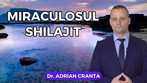 Miraculosul shilajit