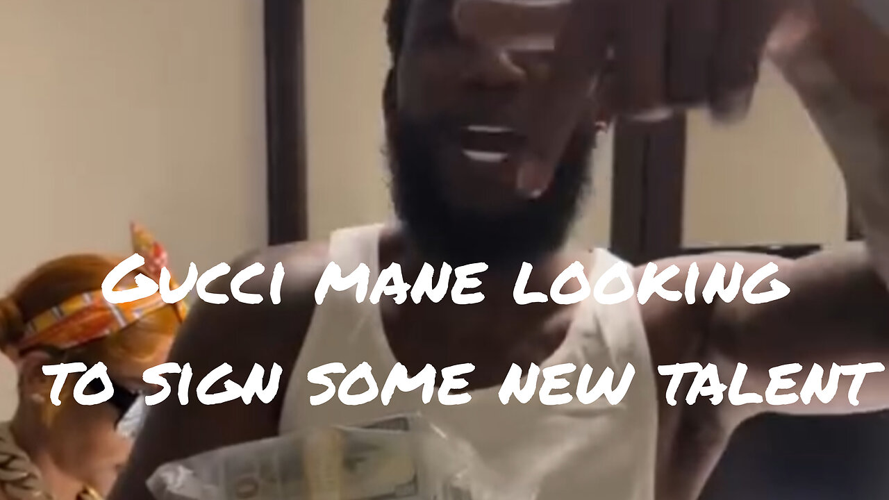 Gucci Mane is looking to sign new artists to 1017