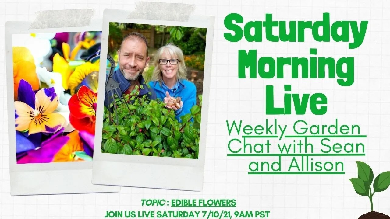 ☕ Saturday Morning LIVE Garden Chat - Edible Garden Flowers ☕