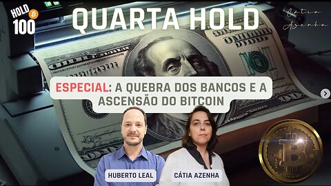 Quebra dos Bancos e Ascensão do Bitcoin - Quarta Hold