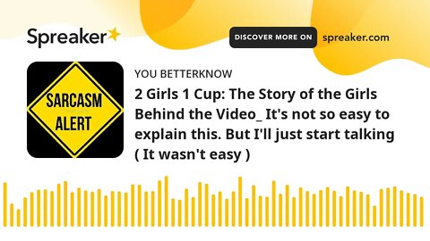 2 Girls 1 Cup: The Story of the Girls Behind the Video_ It's not so easy to explain this. But I'll j