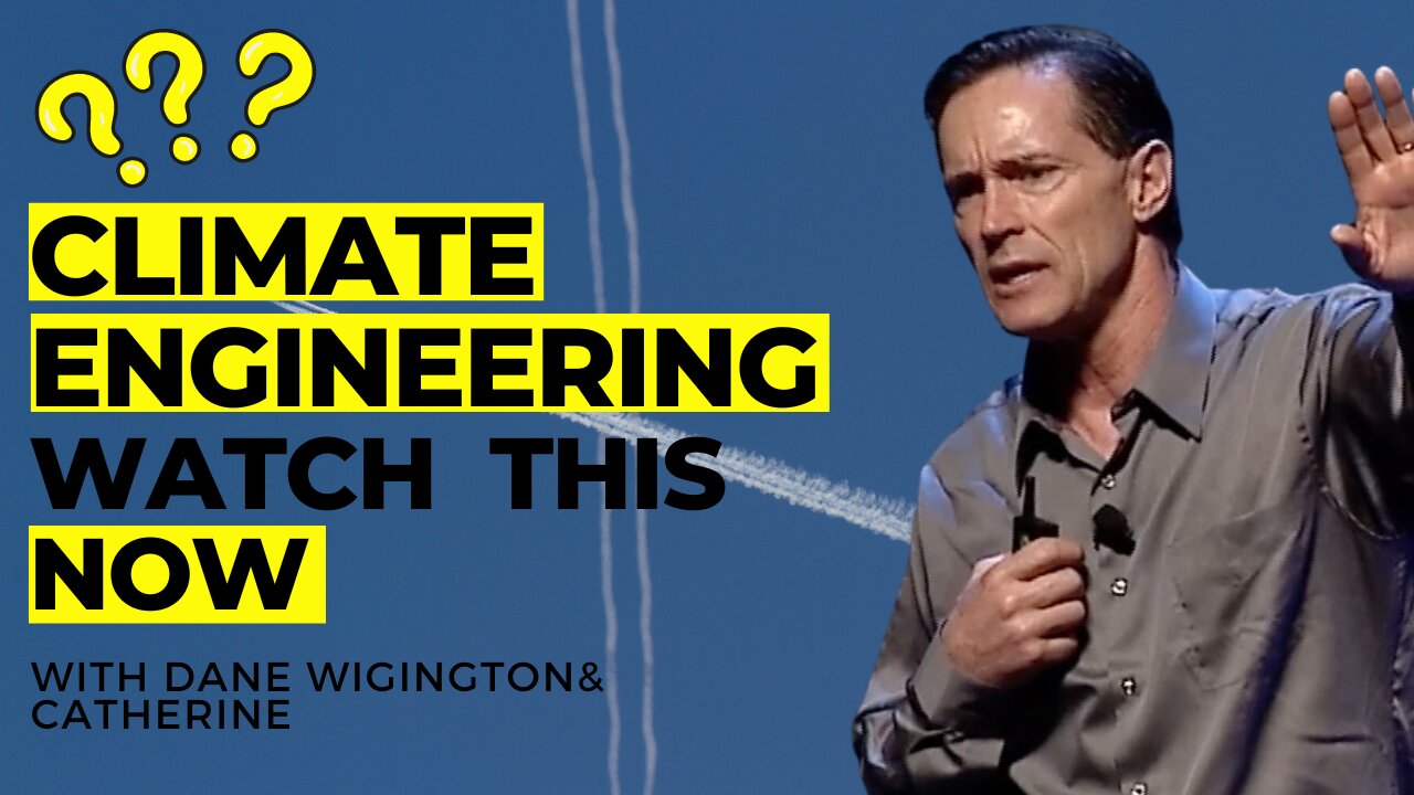 Climate Engineering: The Truth with Dane Wigington | CatherineEdwards.life