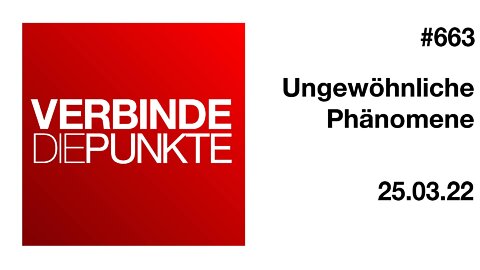 Verbinde die Punkte #663 - Ungewöhnliche Phänomene (25.03.2022)