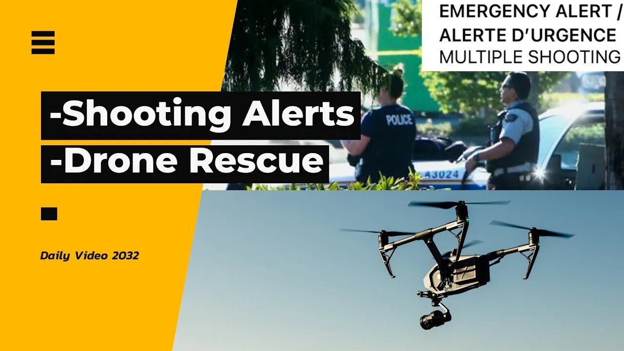 Mass Shooting Emergency Alerts, Drone Saving Drowning Boy At Beach