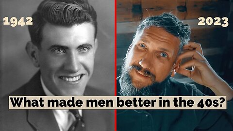 4 Lessons From a 1940s Man We NEED TODAY!