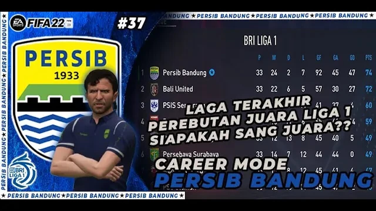 FIFA 22 PERSIB CAREER MODE | LAGA TERAKHIR MENUJU PEREBUTAN JUARA LIGA !! #37