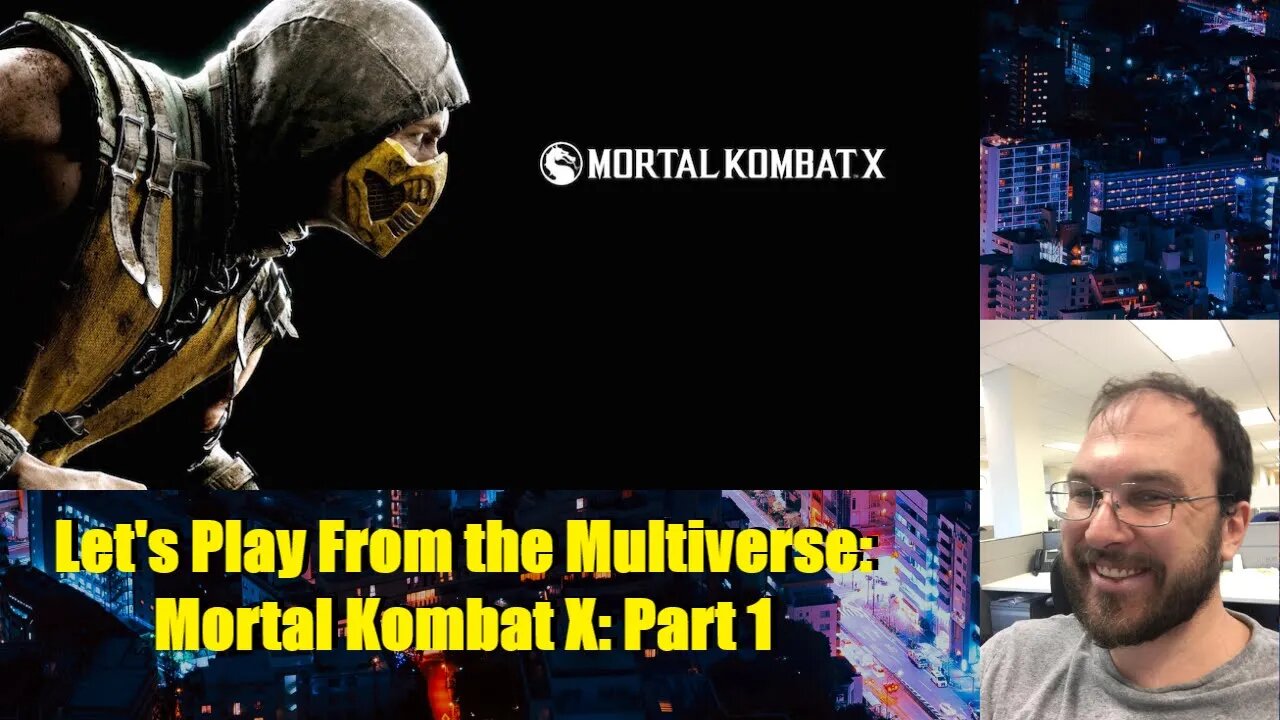 Let's Play From the Multiverse: Mortal Kombat X: Part 1