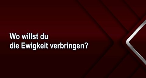 Wo willst du die Ewigkeit verbringen?