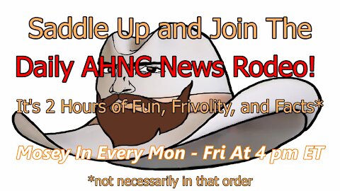 [Ep. 152] It's Friday! Join Us For The AHNC News Rodeo, Capped Off By The Week's Best Humor.