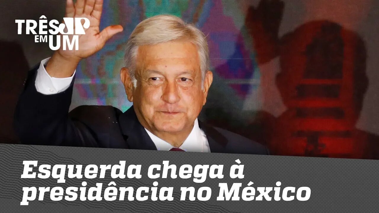 Esquerda chega à presidência no México