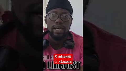 dont say aRigoto.... say aLigato