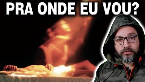 Pra onde eu vou quando desencarnar ?