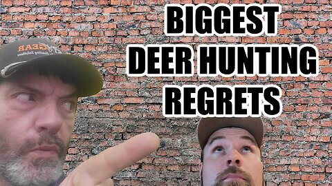 Our Biggest Regret in Deer Hunting