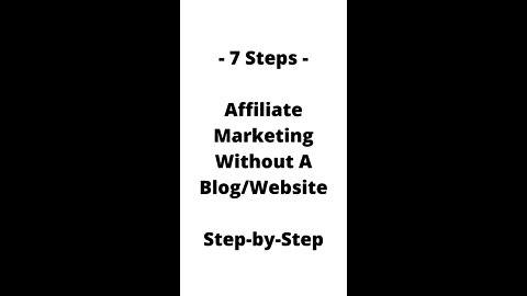 7 Steps to Affiliate Marketing Without a Blog