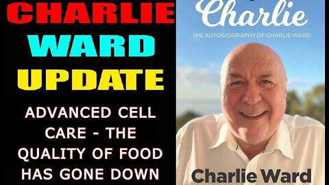 CHARLIE WARD 5/25/22: ADVANCED CELL CARE - THE QUALITY OF FOOD HAS GONE DOWN