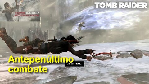 Antepenúltimo Combate - Tomb Raider 2013
