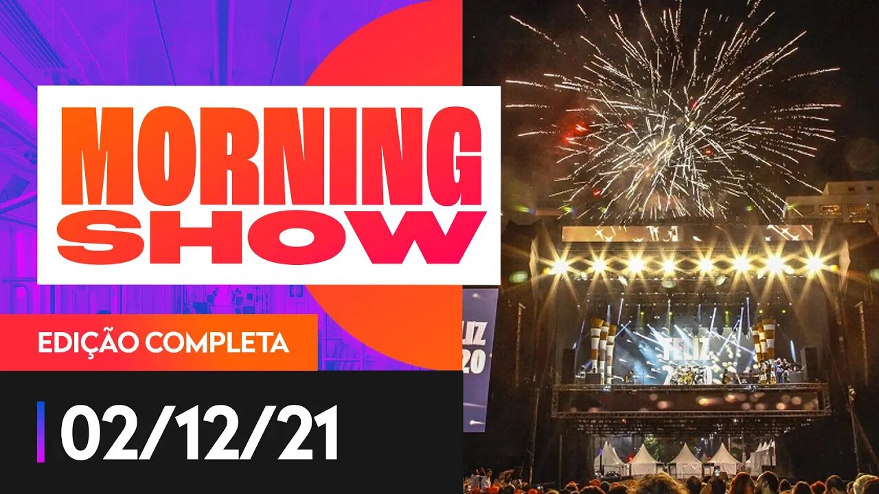 PREFEITURA DE SP CANCELA FESTA DE RÉVEILLON - MORNING SHOW - 02/12/21