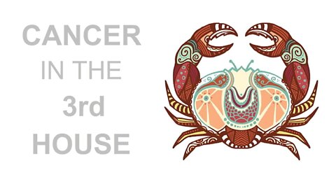 Cancer in the 3rd House