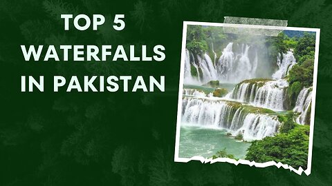 Top 5 beautiful waterfalls in Pakistan