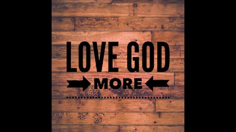 Love God More