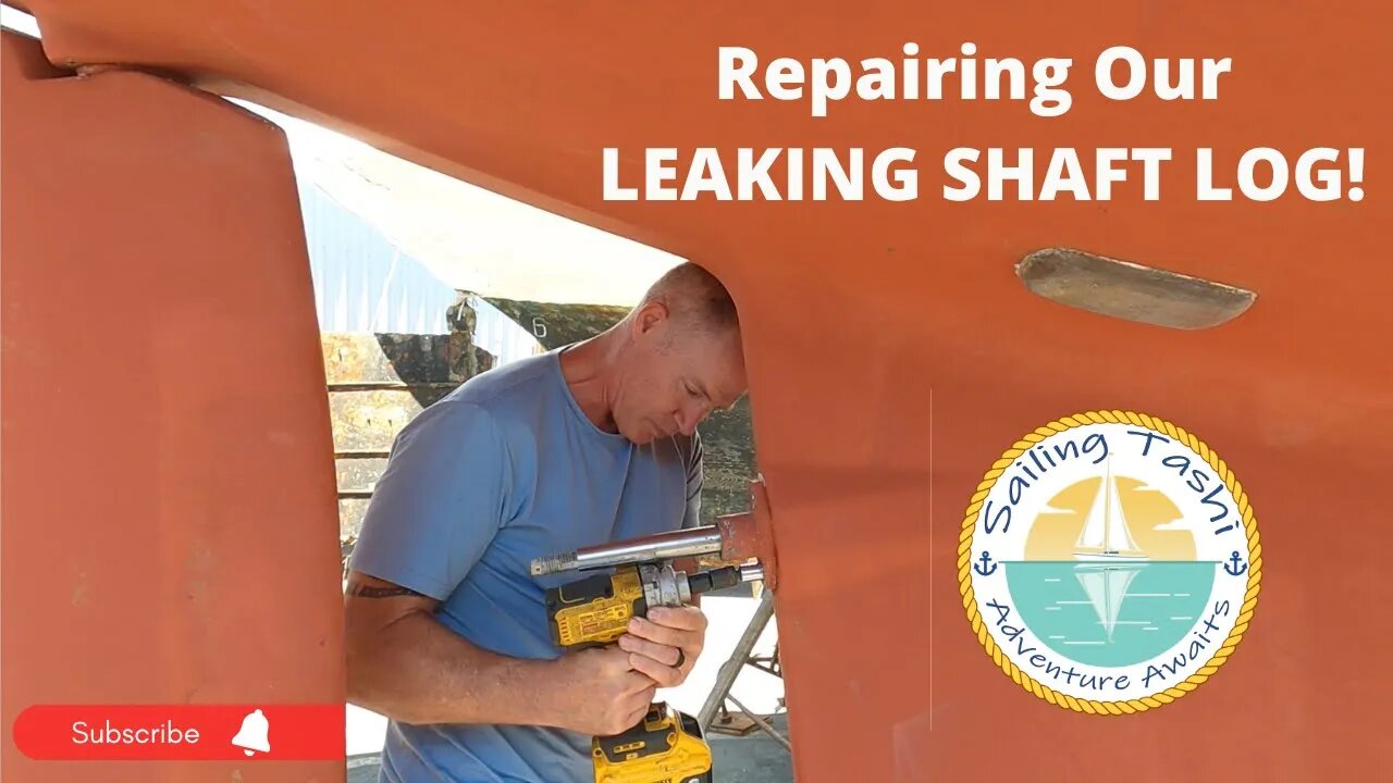 Repairing Our LEAKING SHAFT LOG: Sailing Tashi Episode 10