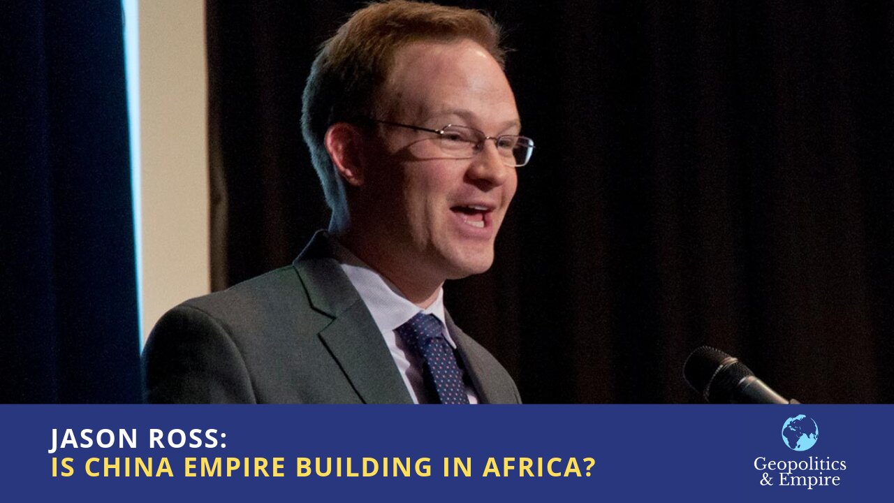 Jason Ross: Is China Empire Building in Africa?