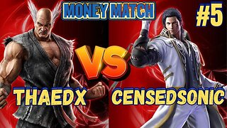 Tekken 7 PC Sunday Money Match Tournament #5 CensedSonic vs Thaedx #tekken7 #pcgaming