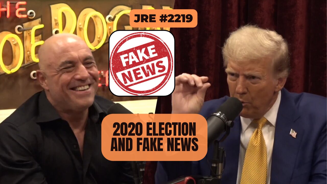 JRE #2219: 2020 Election And Fake News [Uncensored]