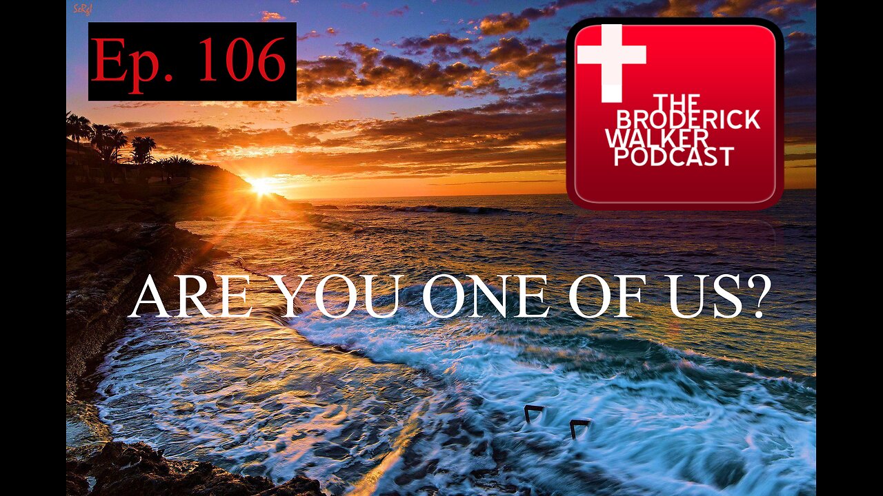 Ep. 106 -Are You One of Us?