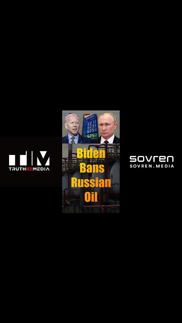 Biden Bans Russian Oil