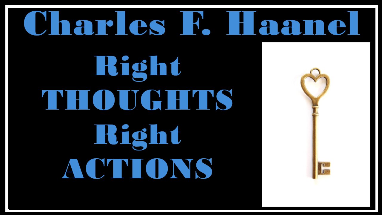 Esoterica: Creating Right Thoughts and Actions Through Truth -The Master Key System Part 9