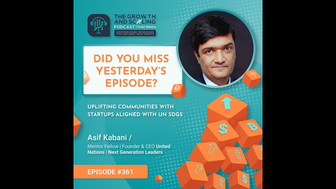 Ep#361 Asif Kabani: Uplifting Communities with Startups Aligned with UN SDGs