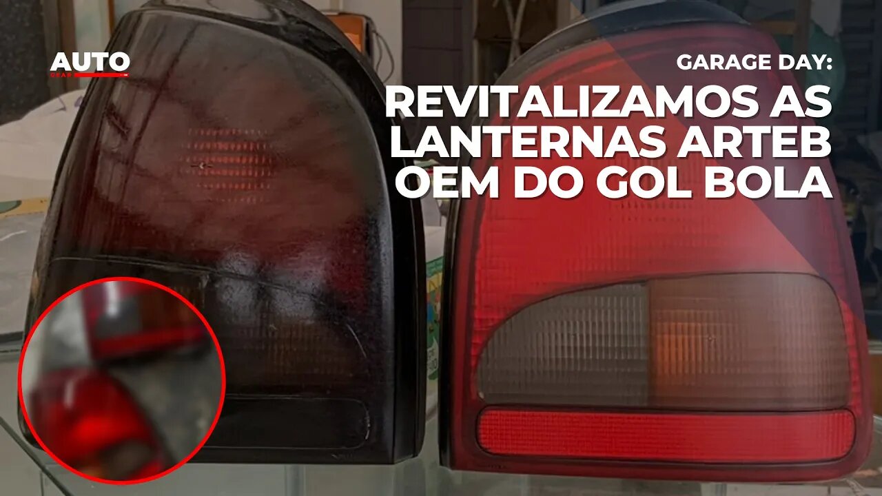 GARAGE DAY: REVITALIZAMOS AS LANTERNAS ARTEB OEM DO GOL BOLA G2