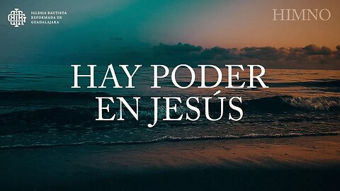 Hay poder en Jesús | Himno