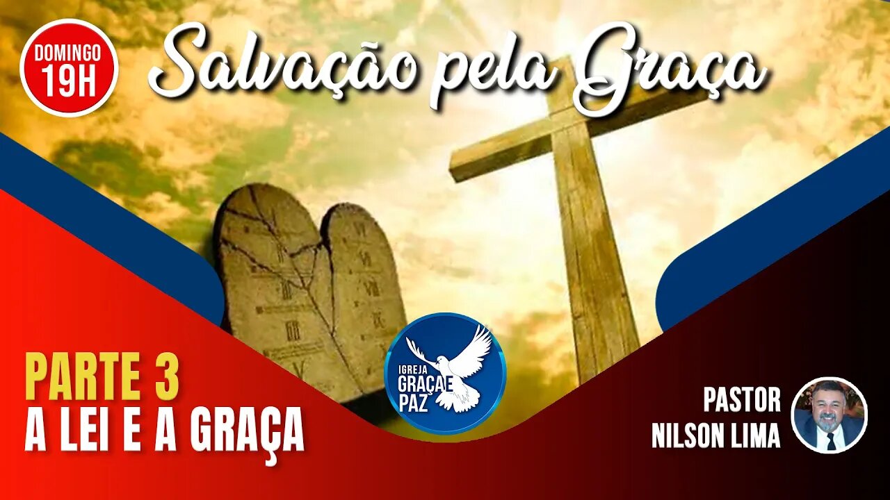 🔴 A Lei e a Graça - Pr. Nilson Lima #pregação #live