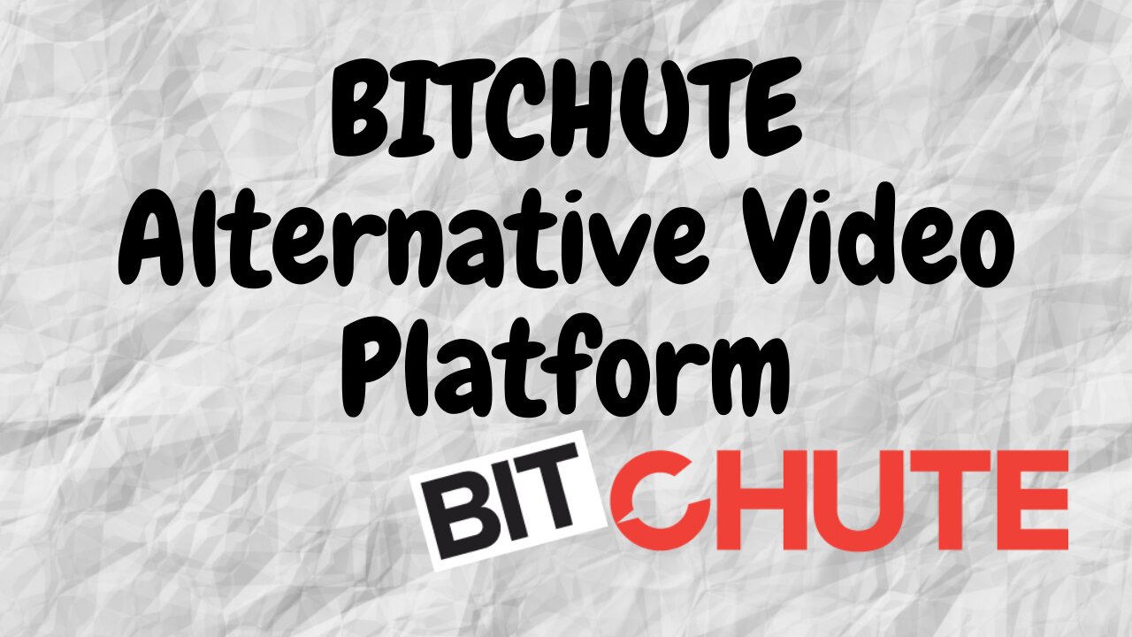 YouTube Alternative - BITCHUTE - Low Moderation Video Platform. My Opinion.