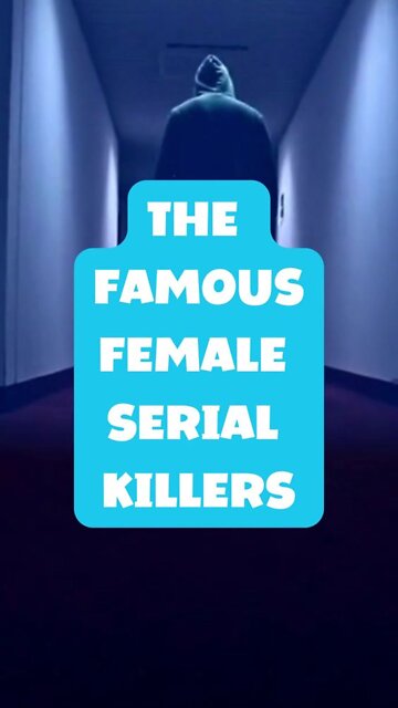 The Famous Female Serial Killers