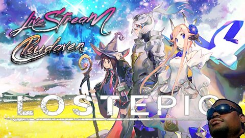 [-LIVE STREAM-]~CLOUDAVEN-LOST EPIC FULL PLAYTHROUGH {PC-MODDED}~9/17/22
