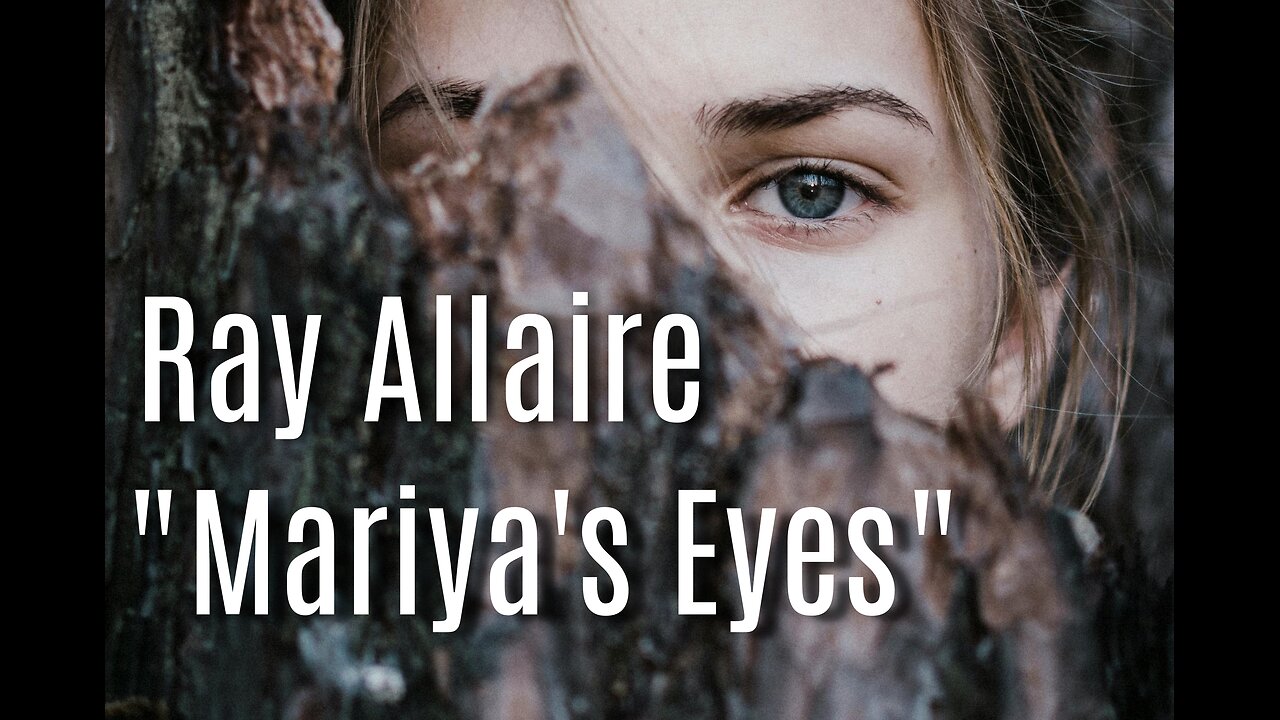 Mariya's Eyes - Ray Allaire