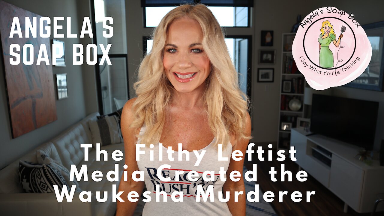 The Filthy Leftist Media Created the Waukesha Murderer