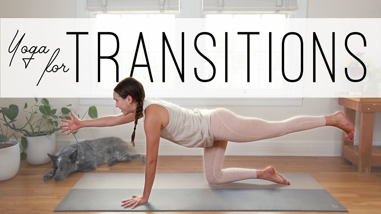 Yoga For Transitions | 20-Minute Home Yoga