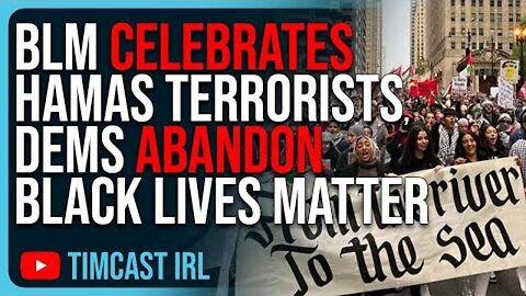 BLM CELEBRATES HAMAS TERRORISTS, DEMOCRATS ABANDON BLACK LIVES MATTER