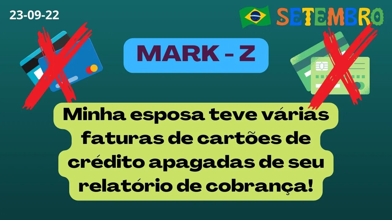 MARK Z Minha esposa teve faturas de cartões de crédito canceladas