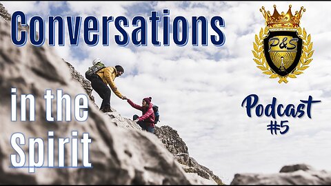 Conversations in the Spirit | Revelatory Realm (Podcast 5)