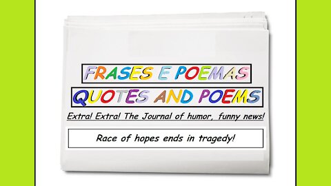 Funny news, Race of hopes ends in tragedy! [Quotes and Poems]