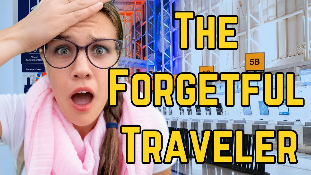 The Forgetful Traveler