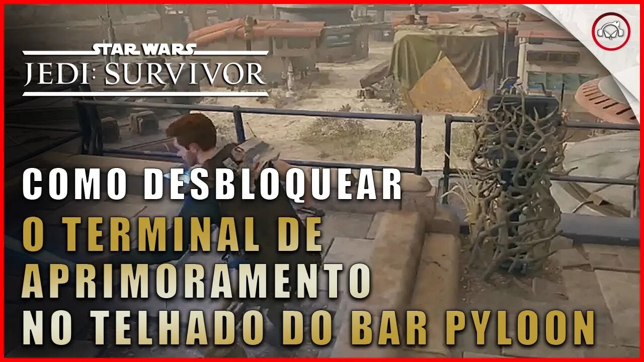Star Wars Jedi Survivor, Como desbloquear o terminal preso com plantas trepadeiras no telhado do Bar